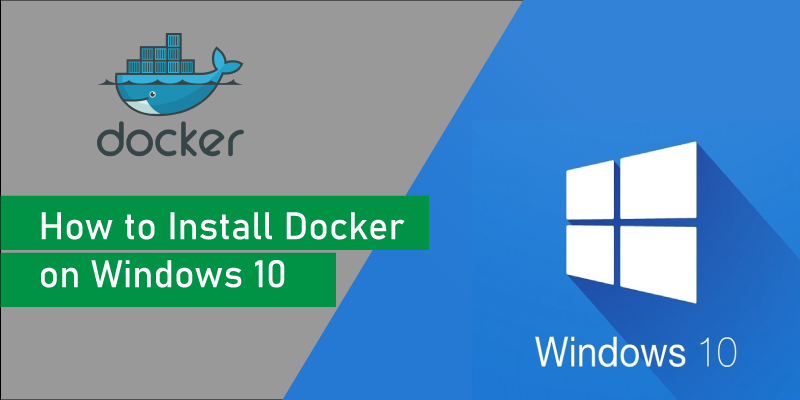How to Install Docker on Windows 10?