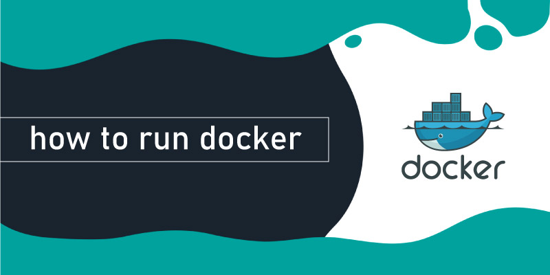 How to Run Docker