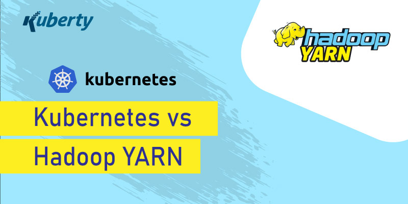 Kubernetes vs Hadoop YARN