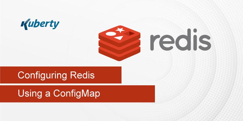 Configuring Redis Using a ConfigMap