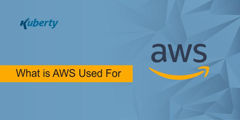 What is AWS Used For
