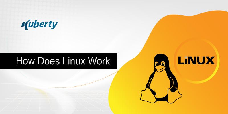 How Does Linux Work