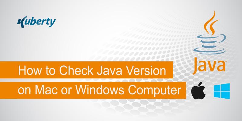How to Check Java Version on Mac or Windows Computer