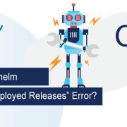 How to Fix helm “Has No Deployed Releases” Error?