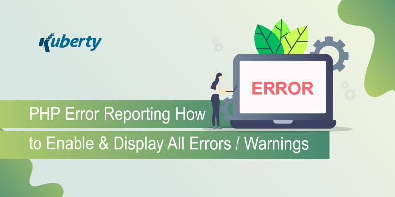 PHP Error Reporting How to Enable & Display All Errors / Warnings