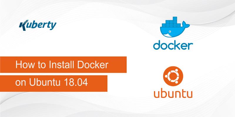 How to Install Docker on Ubuntu 18.04