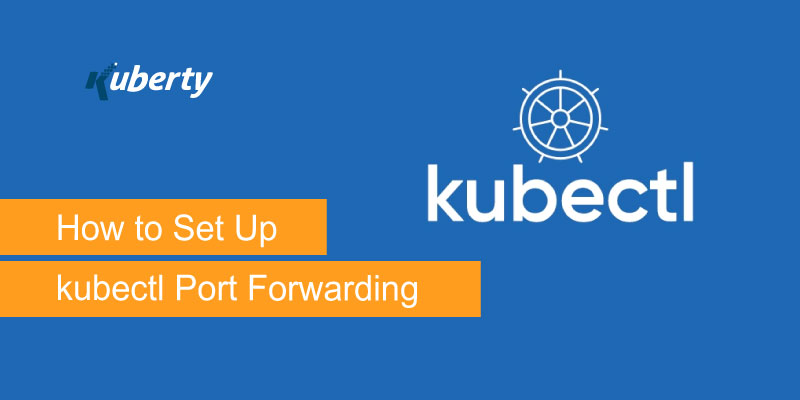 How to Set Up kubectl Port Forwarding