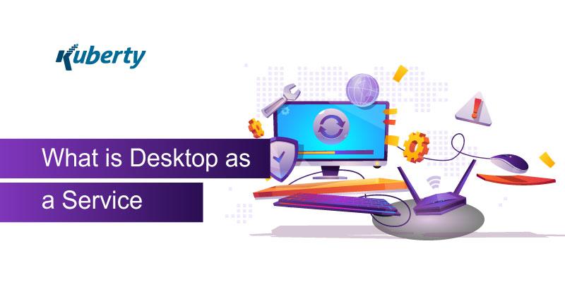 What is Desktop as a Service