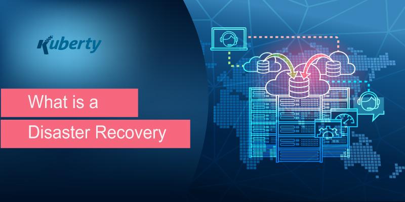 What is a Disaster Recovery